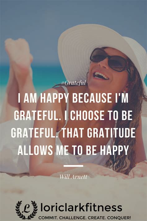 I Am Happy Because Im Grateful I Choose To Be Grateful That