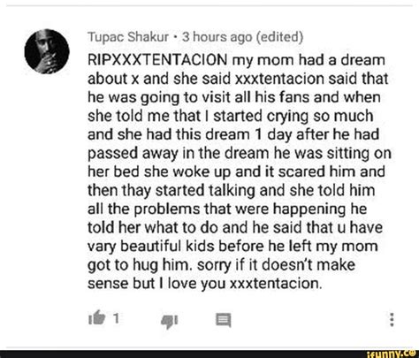 Tupac Shakur ~ 3 Hours Ago Edited Ripxxxtentacion My Mom Had A Dream About X And She Said