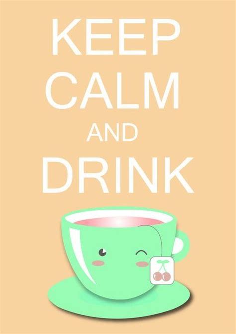 Keep Calm Drink Tea Keep Calm Baby Keep Calm Carry On Keep Calm And