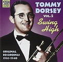 Dorsey, Tommy - Tommy Dorsey Vol.2: Swing High - Orig... - Dorsey ...