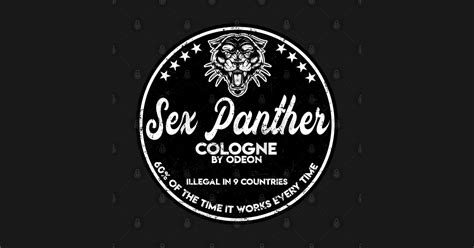 sex panther cologne movie t shirt teepublic