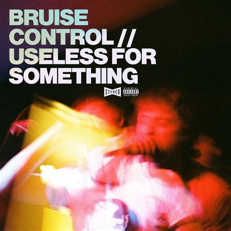 Useless For Something Album By Bruise Control Spotify