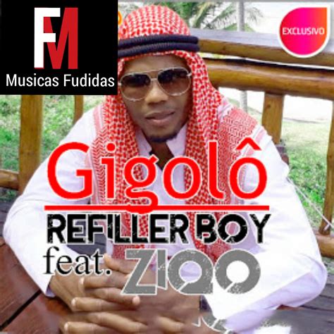 Refiler Boy Feat Ziqo Gigolô Download Mp3 Musicas Fudidas