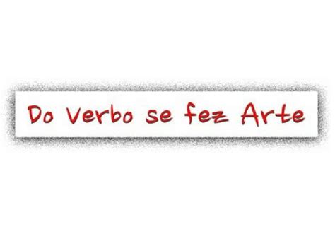 O Verbo Se Fez Arte