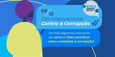 Dia Internacional Contra A Corrupção Saiba A Importância Desse Tema E Como A Cielo Contribui