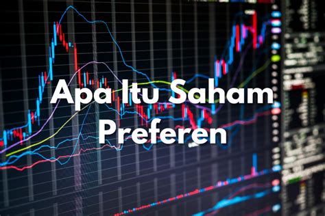 Apa Itu Saham Preferen Investbro