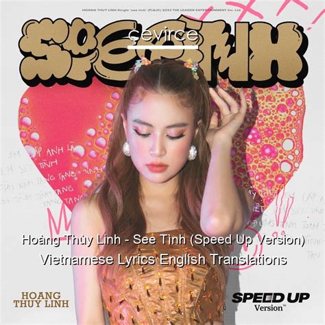 Hoàng Thùy Linh See Tình Speed Up Version Vietnamese Lyrics English Translations Lyrics