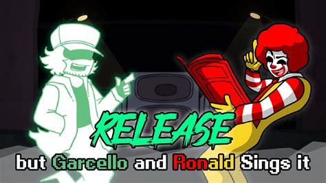 Fnf Release But Garcello And Ronald Mcdonalds Sings It Friday Night