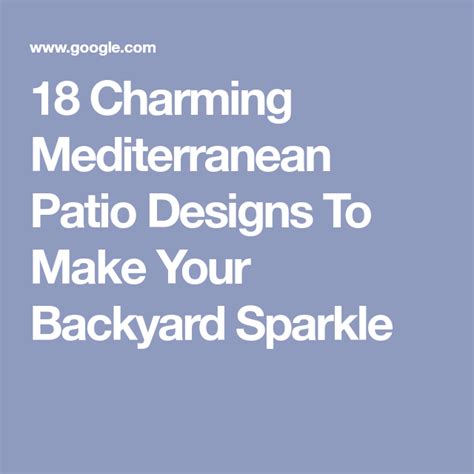 Charming Mediterranean Patio Designs To Make Your Backyard Sparkle