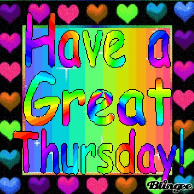 Have A Great Thursday Good Morning Happy Thursday Happy Thursday