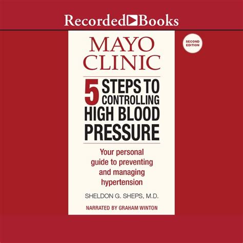 Mayo Clinic 5 Steps To Controlling High Blood Pressure Sheldon Sheps