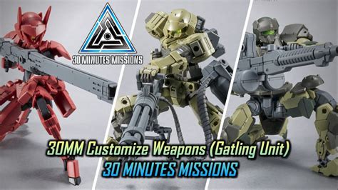 30MM Customize Weapons Gatling Unit 30 MINUTES MISSIONS YouTube