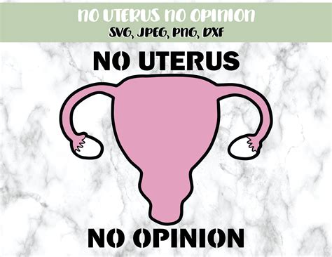 No Uterus No Opinion SVG Feminist Svg Uterus Svg Girl Etsy