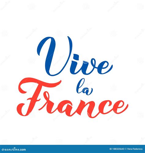 Vive La France Calligraphy Hand Lettering Isolated On White Background Long Live France In