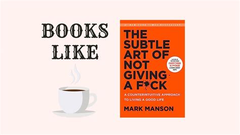 15 Books Like The Subtle Art Of Not Giving A Fuck To Explore Now