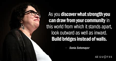 Quotes by and about sonia sotomayor. TOP 25 QUOTES BY SONIA SOTOMAYOR (of 179) | A-Z Quotes