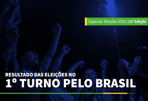 Resultado das Eleições no 1º turno pelo Brasil Radar Governamental