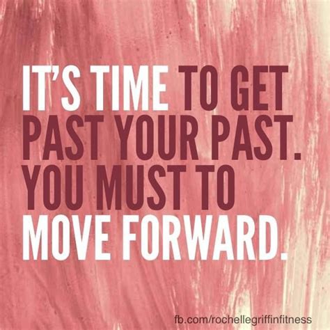 Its Time Move Forward Life Quotes Inspire Me Moving Forward