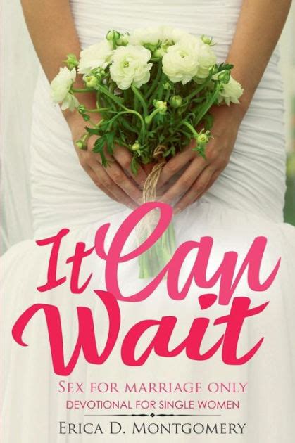 it can wait sex for marriage only 31 day devotional for single women by erica montgomery