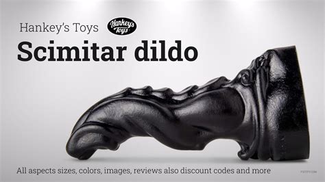 Hankeys Toys Scimitar Dildo All Aspects Sizes Colors Images Reviews Also Discount Codes
