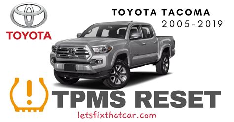 Tpms Reset Toyota Tacoma 2005 2019 Tire Pressure Sensor Lets Fix