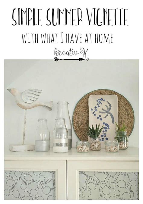 5 simple ways to style a vignette: Simple summer vignette with what I have at home - KreativK ...