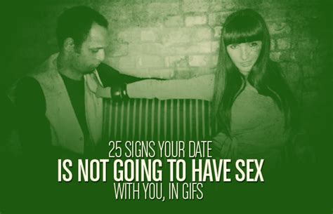 25 Signs Your Date Is Not Going To Have Sex With You In S Complex