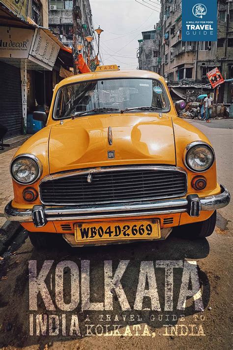 Visit Kolkata A Travel Guide To India Will Fly For Food