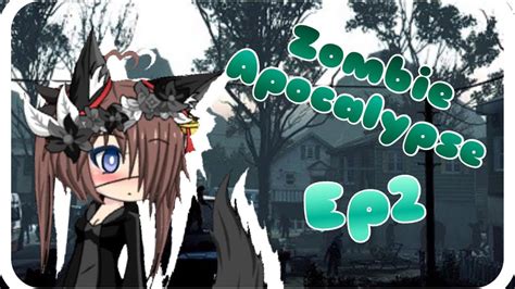 Zombie Apocalypse Ep 2 S1 Gacha Studio Youtube