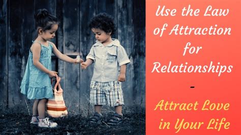 Use The Law Of Attraction In Relationships Attract Love