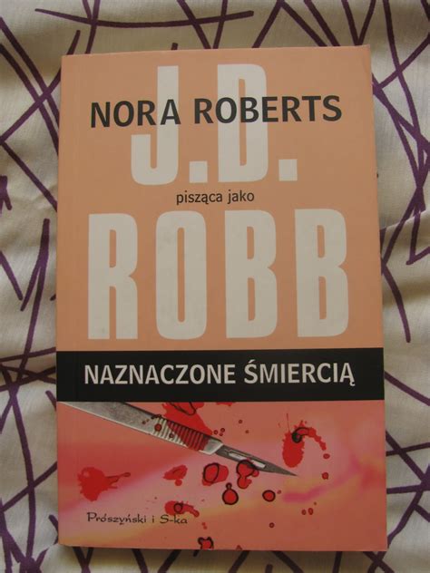 Zapach Książek Jd Robb Nora Roberts Naznaczone śmiercią
