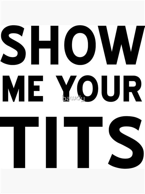 Show Me Your Tits Magnet By Bawdy Redbubble