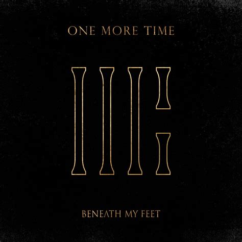New Single One More Time From Beneath My Feet
