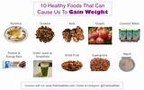 If you want to gain weight by eating healthy foods, you'll also want to ensure a balanced diet. 10 Healthy Foods That Can Cause Us To Gain Weight | Gina ...