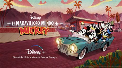 Disney Estrena En Exclusiva El Maravilloso Mundo De Mickey En Su