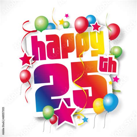 Happy 25th Birthday Stock Image And Royalty Free Vector Files On