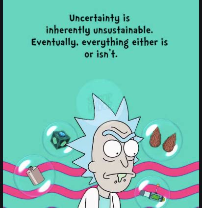 I was going to not submit because i thought i didn't have enough time and i wanted to sit one out but i just had this idea and i really want to get it out. Top 27 Amazing "Rick and Morty" Quotes - NSF - Music Magazine