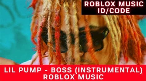 Lil Pump Boss Instrumental Roblox Id Roblox Music