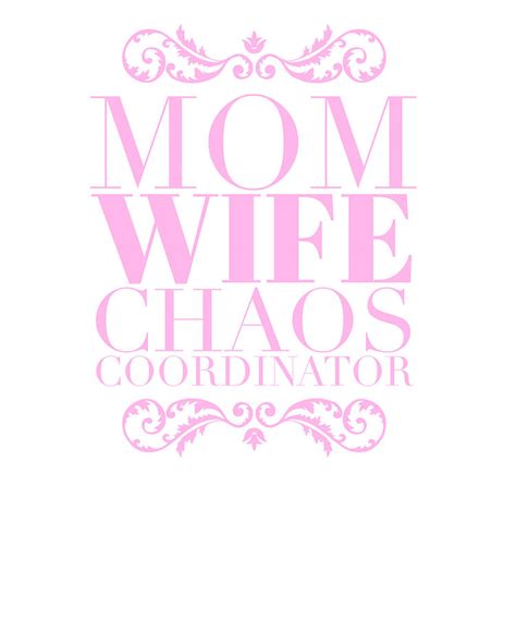 Pink Mom Wife Chaos Coordinator Drawing By Kanig Designs