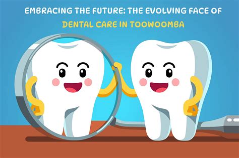 Embracing the Future: The Evolving Face of Dental Care in Toowoomba