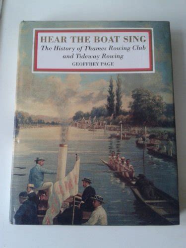 Hear The Boat Sing History Of Thames Rowing Club And Tideway Rowing By