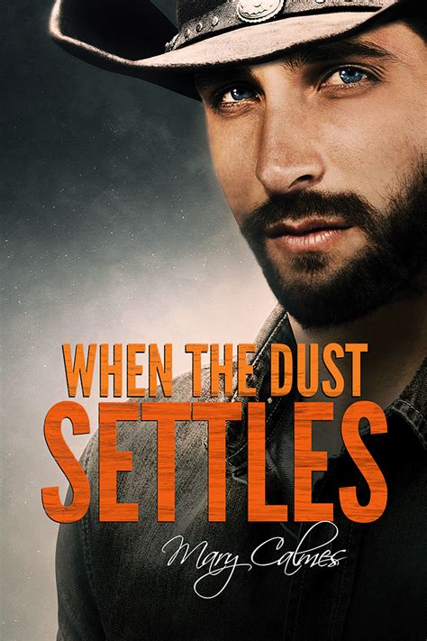 When The Dust Settles Mary Calmes Official Author Site
