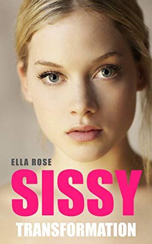 Sissy Transformation First Time Feminization Ebook Rose Ella