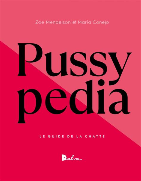 Pussypedia Le Guide de la chatte Zoé Mendelson Maria Conejo