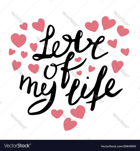 Love Of My Life Hand Drawn Lettering Royalty Free Vector