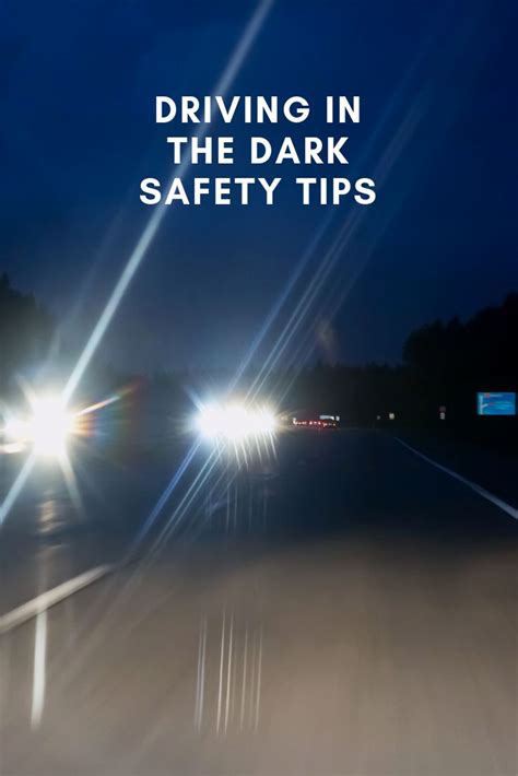 Tips For Driving Safely In The Dark Drive Safe Quotes Safety Tips