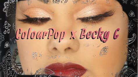 Hola Chola Colourpop X Becky G Youtube