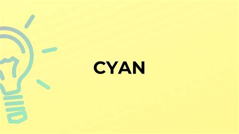 What Is The Meaning Of The Word Cyan Youtube