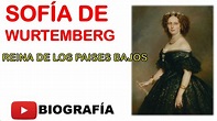 Sofía de Wurtemberg (Biografía -Resumen ) ~ Reina de los paises bajos ...