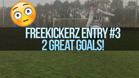Freekickerz Entry 3 2 Great Goals By Totalgoals Youtube